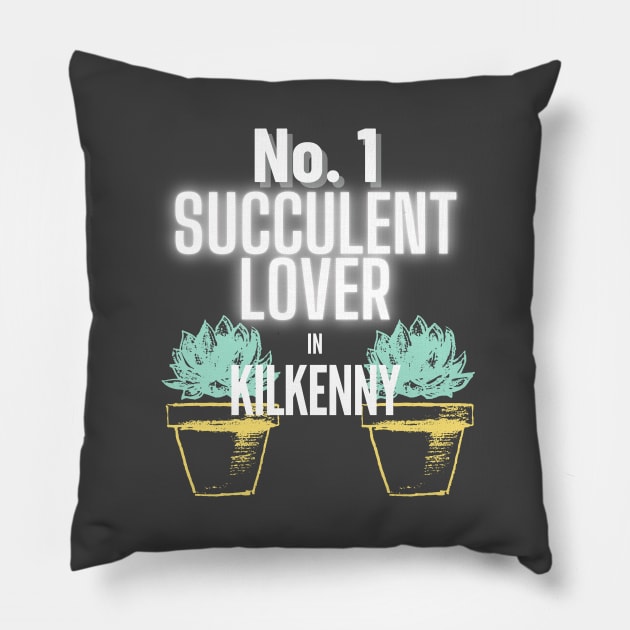 The No.1 Succulent Lover In Kilkenny Pillow by The Bralton Company