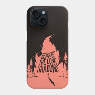 Beware The Long Shadows Phone Case