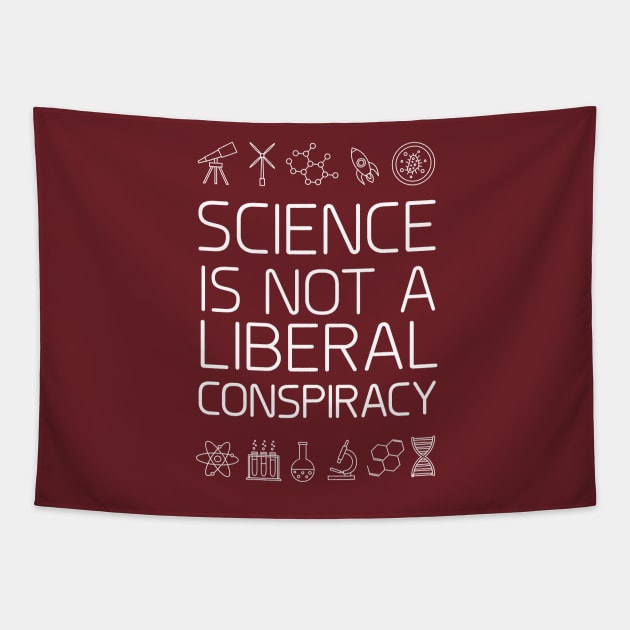 Science is not a liberal conspiracy Tapestry by Portals