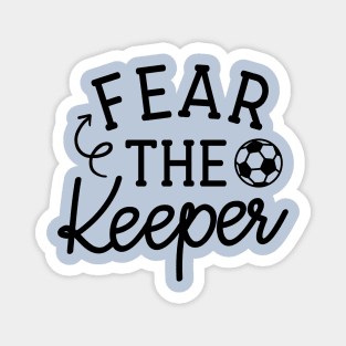 Fear The Keeper Soccer Boys Girls Cute Funny Magnet