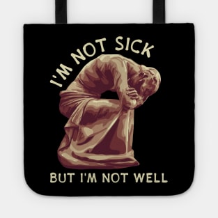 I'm Not Sick Tote