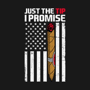 Just The Tip I Promise Cigar Lovers American Flag T-Shirt