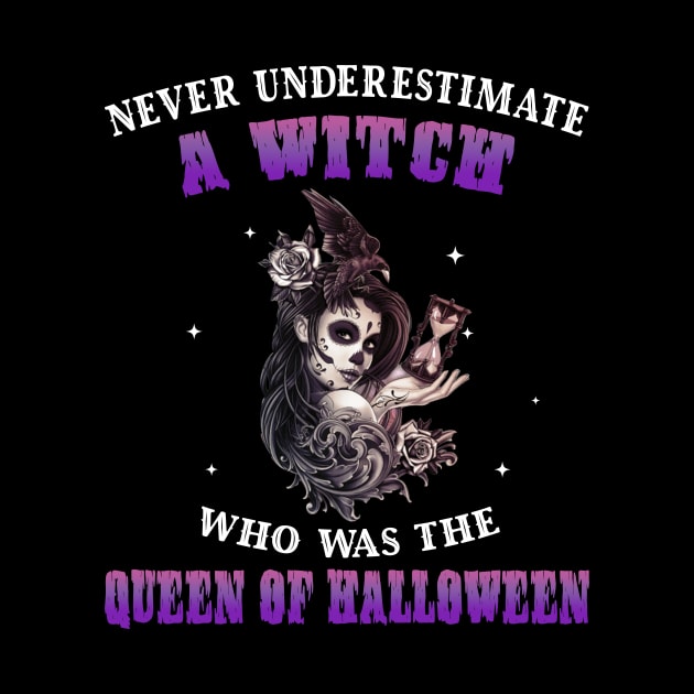 Never Underestimate A Witch The Queen Of Halloween Shirt by Simpsonfft