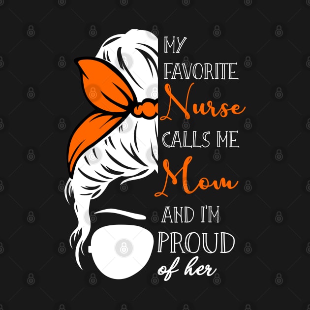 My Favorite Nurse Calls Me Mom Gifts Proud Mom messy bun by NIKA13