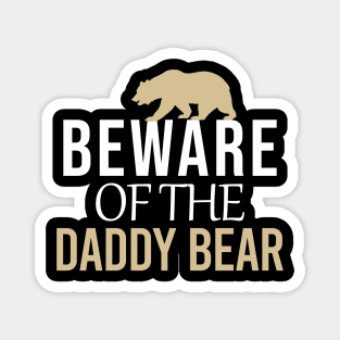 Beware of the daddy bear Magnet