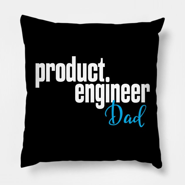 Product Engineer Dad Product Engineering Pillow by ProjectX23Red