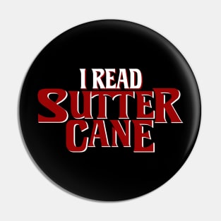 Sutter Cane In the Mouth of Madness (non-weathered) Pin