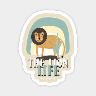 The Lion Life - Live With Pride Magnet