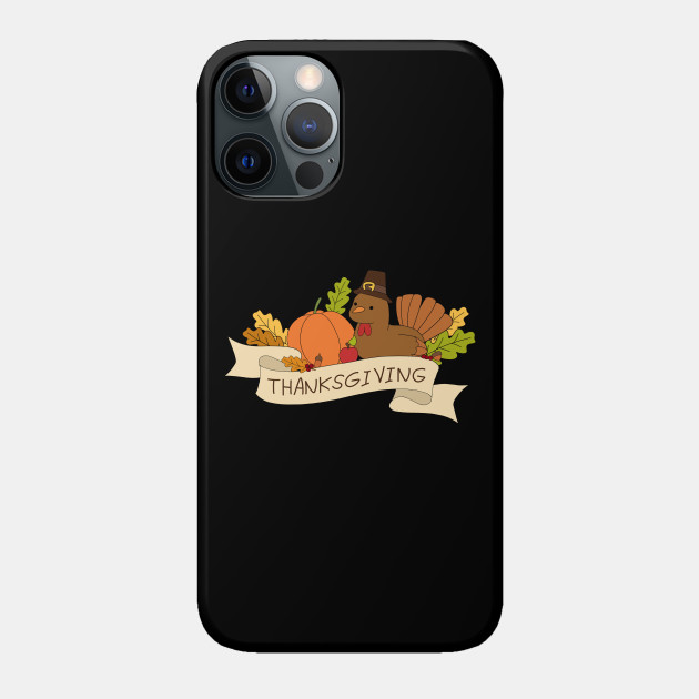 Thanksgiving - Thanksgiving - Phone Case