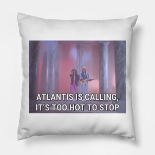 Modern Talking - Atlantis Is Calling (It's Too Hot To Stop) Pillow