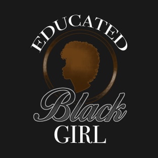 Educated Black Girl Black Pride Design T-Shirt