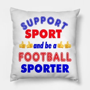 Support Sport Football Supporter col Pillow