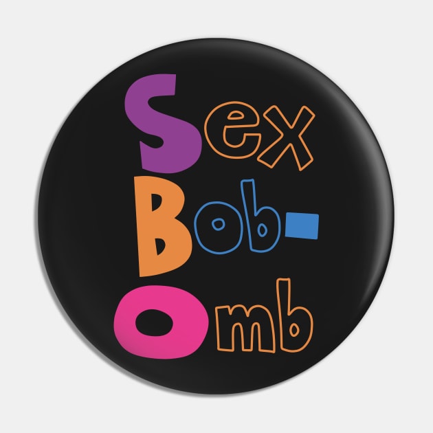 Sex Bob-Omb Pin by RetroFreak