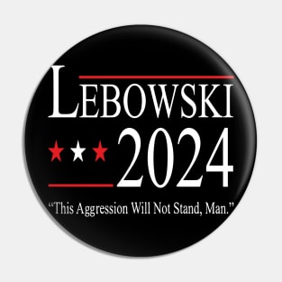 Lebowski 2024 Political Election Vote 2024 Pin