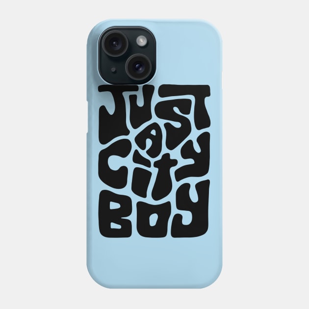 Just a City Boy Word Art Phone Case by Slightly Unhinged