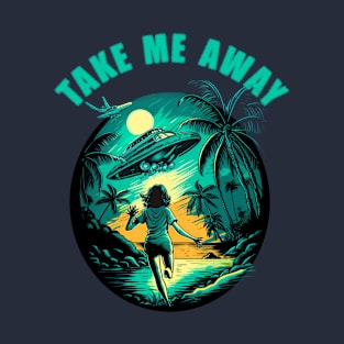 Take me with you T-Shirt