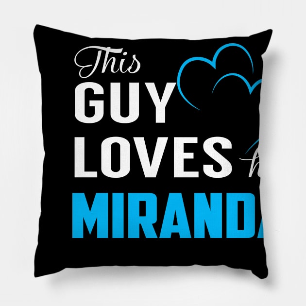 This Guy Loves His MIRANDA Pillow by LorisStraubenf