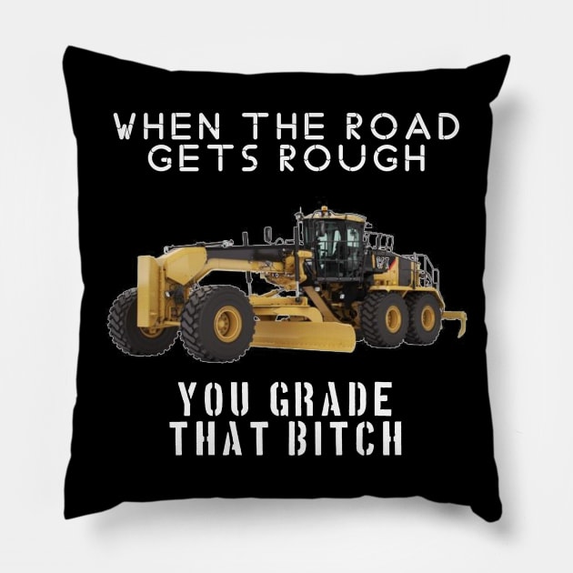 rough road grade that shit Pillow by goondickdesign