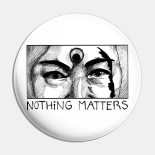 Everything Everywhere All At Once - Nothing Matters Pin