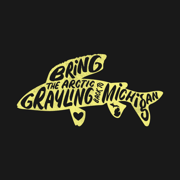 Bring the Arctic Grayling Back to Michigan (yellow) by ArcticGraylingClub