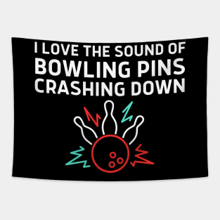 I Love The Sound Of Bowling Crashing Down Tapestry