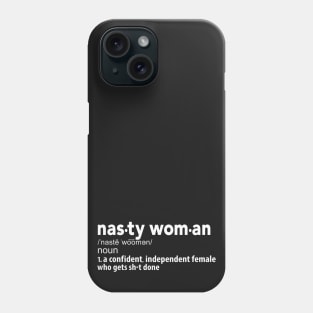 Nasty Woman Definition Phone Case