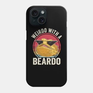 Weirdo With A Beardo Bearded Dragon Phone Case