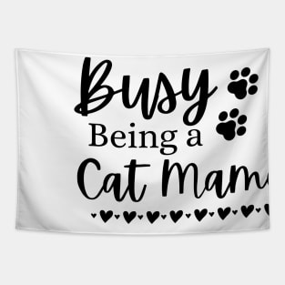 Busy Being A Cat Mama. Funny Cat Mom Quote. Tapestry