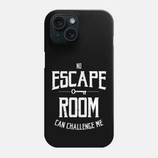 No ESCAPE ROOM can challenge me Phone Case