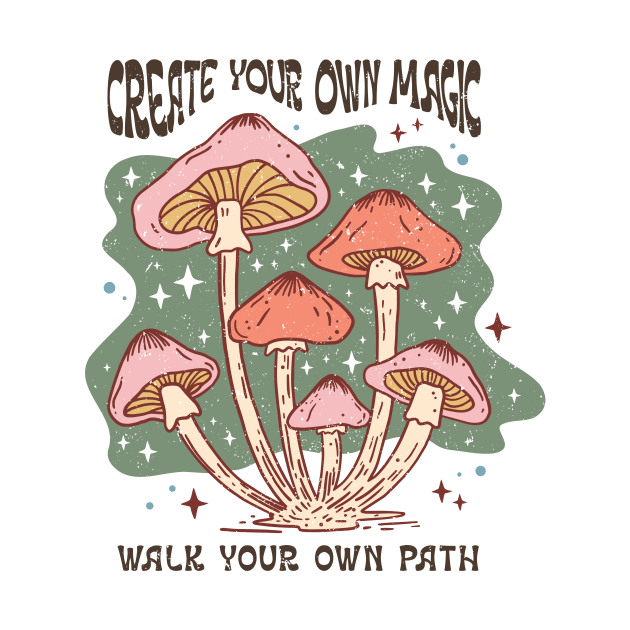 Create Your Own Magic, Walk Your Own Path by Nessanya