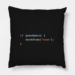 Work From Home If There's a Pandemic Programming Coding Color Pillow