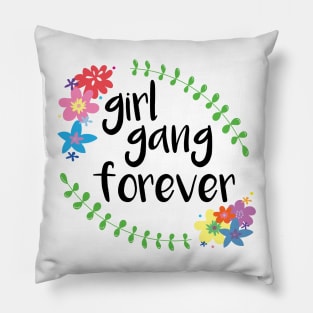 Girl Gang Forever Pillow