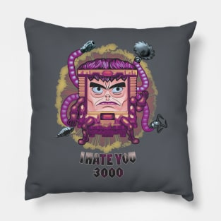 i hate you 3000 Pillow