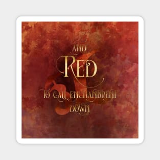 And RED to call enchantment down. Shadowhunter Children's Rhyme Magnet