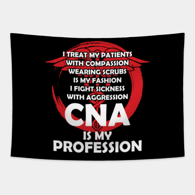 Cna Is My Profession Cool Nursing Assistant Gifts Doctors Nurses Certified Nursing Assistant Tapestry Teepublic