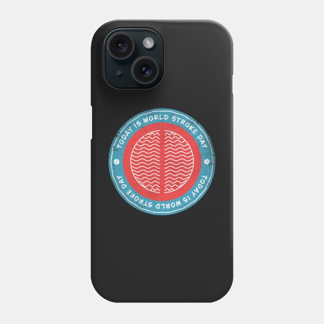 Today is World Stroke Day Badge Phone Case by lvrdesign