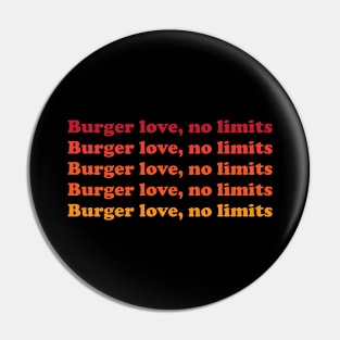 Burger Love, No Limits Pin