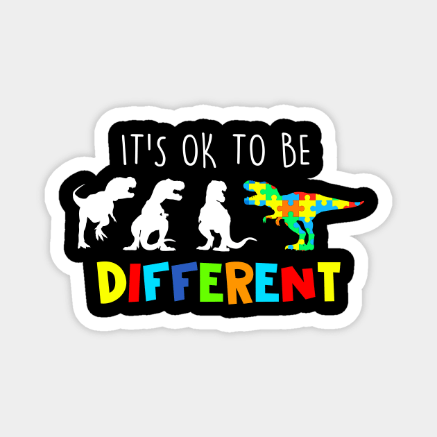 autism awareness T-Shirt It's Ok To Be Different Autism Gift Magnet by cotevalentine