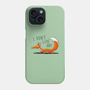 I Don’t Give Any Fox I Don’t Care Whatever Fox Phone Case