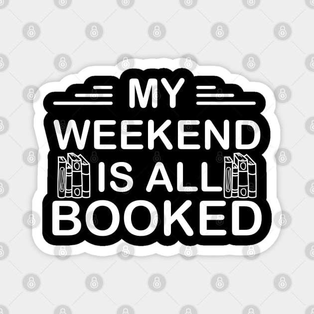 My Weekend Is All Booked Magnet by Blonc