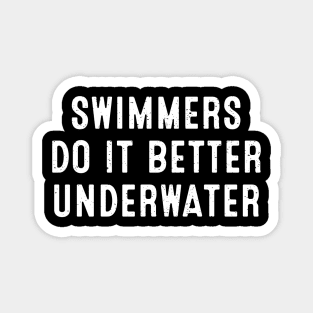 Swimmers Do It Better, Underwater Magnet