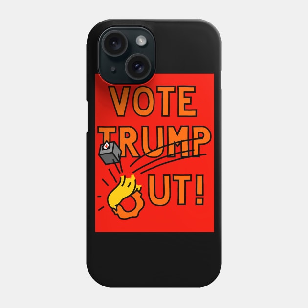 VOTE TRUMP OUT (BALLOT BOX) Phone Case by SignsOfResistance