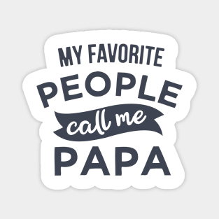 My Favorite People Call Me Papa Magnet