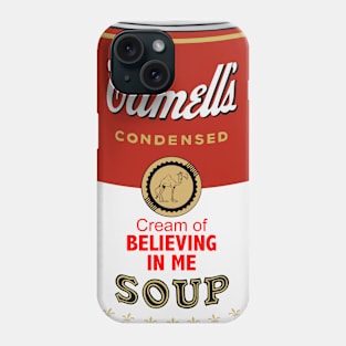 Camell’s Cream of BELIEVING IN ME Soup Phone Case