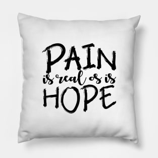 'Pain Is Real So Is Hope' PTSD Mental Health Shirt Pillow