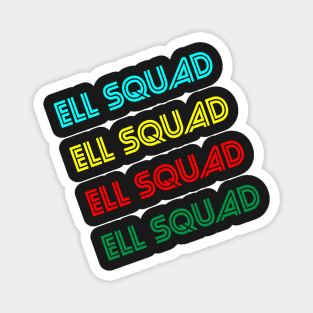 ELL Squad Back to School Teachers Students T-Shirt Magnet