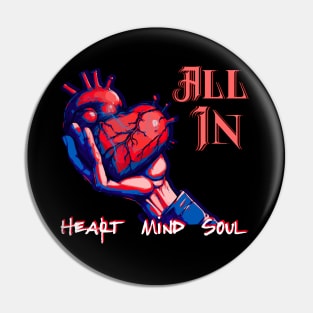 ALL IN WITH THE HAND OFFERING  HEART MIND SOUL Pin