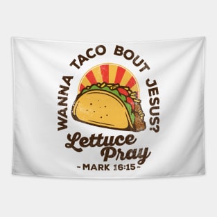 Wanna Taco Bout Jesus Lettuce Pray Vintage Retro Tapestry