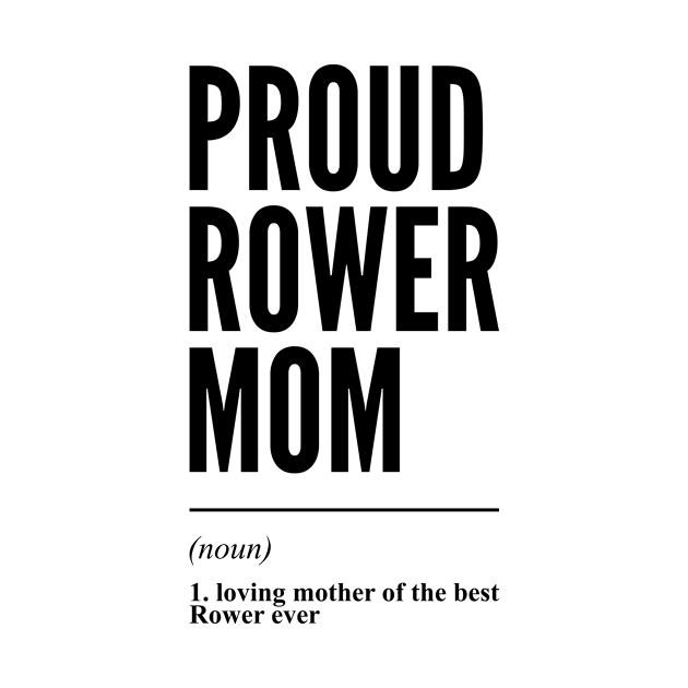 Proud Rower Mom Funny Definition by Liquids