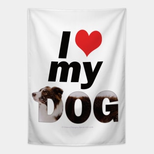 I love (heart) my dog - brown and white collie in snow oil painting word art Tapestry